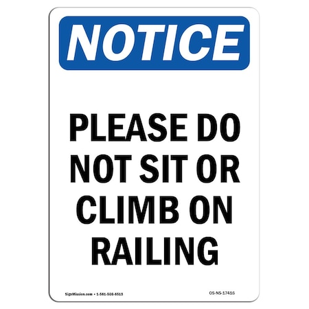Signmission Safety Sign, OSHA Notice, 18" Height, Please Do Not Sit Or Climb On Railing Sign, Portrait OS-NS-D-1218-V-17416